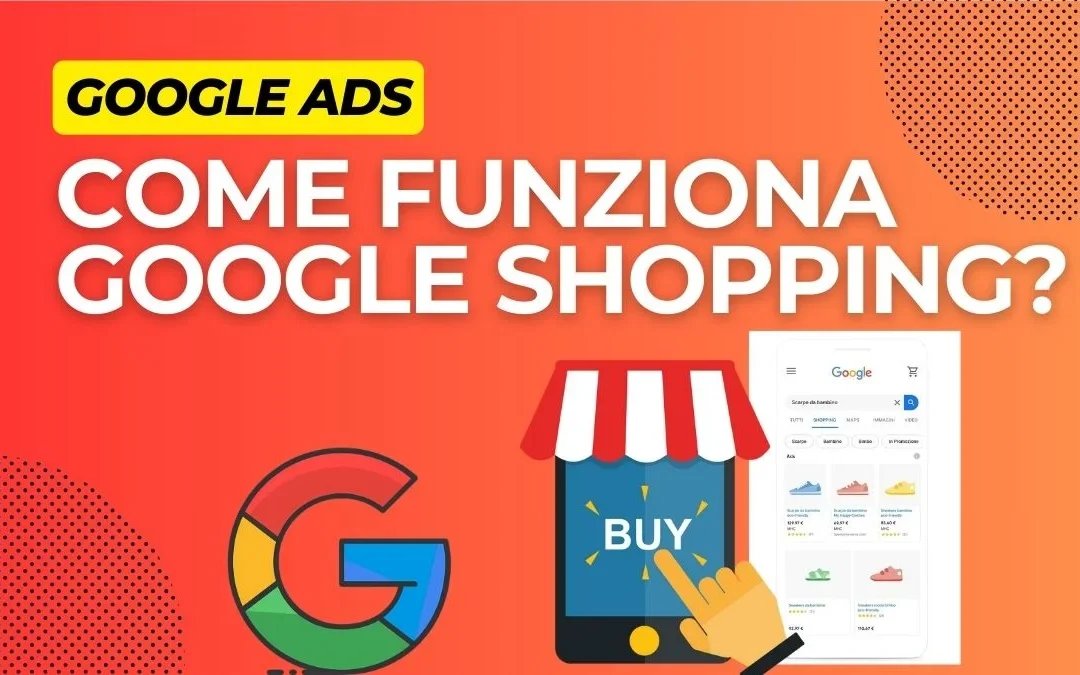 Google Shopping: come funziona e cosa serve per sfruttarlo