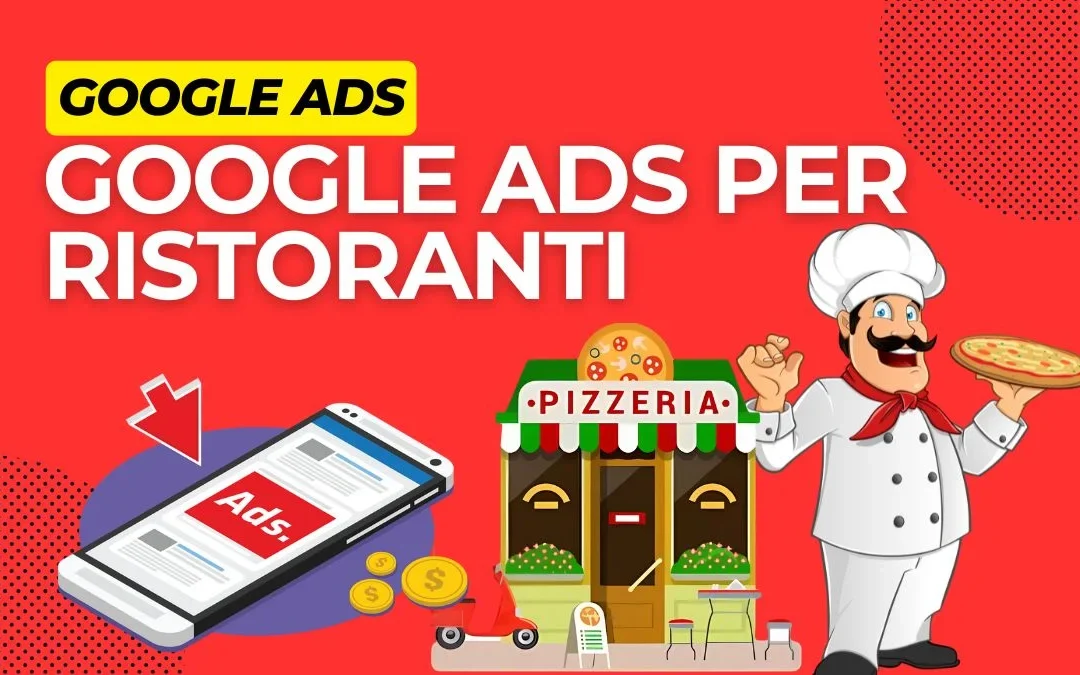Come fare Pubblicità al tuo Ristorante con Google Ads – Perché conviene?