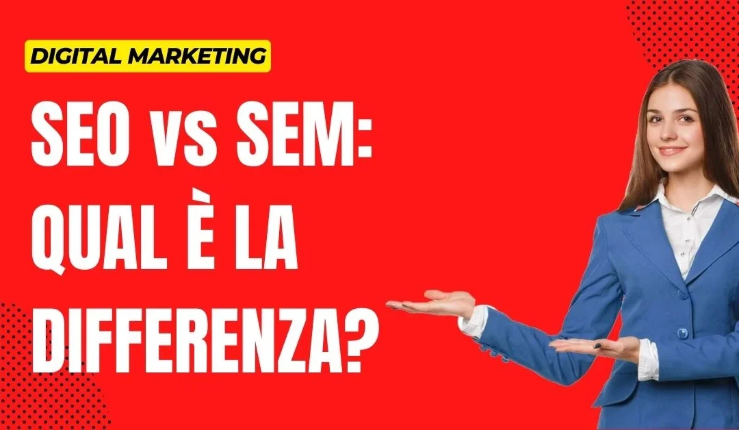 SEO vs SEM marketing: qual è la differenza?